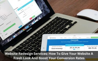 Website Redesign Services: How To Give Your Website A Fresh Look And Boost Your Conversion Rates