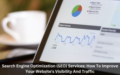 Search Engine Optimization (SEO) Services: How To Improve Your Website’s Visibility And Traffic
