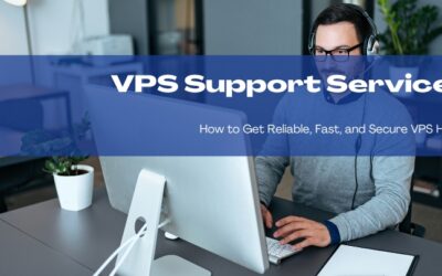 VPS Support Services: How to Get Reliable, Fast, and Secure VPS Hosting