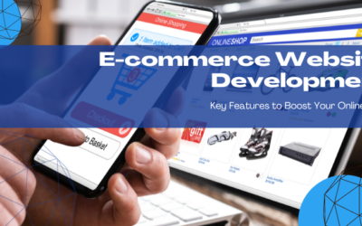 E-commerce Website Development: Key Features To Boost Your Online Sales