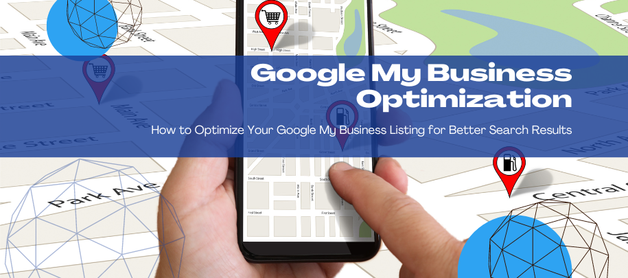 How To Optimize Your Google My Business Listing For Better Search Results