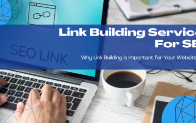 Link Building Services: Why Link Building Is Important For Your Website’s SEO
