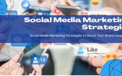 Social Media Marketing Strategies To Boost Your Brand Awareness