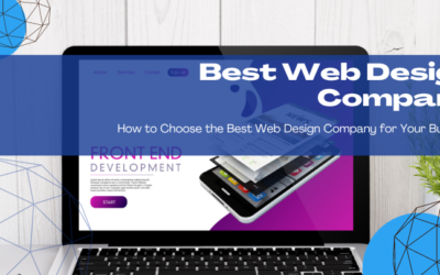 How To Choose The Best Web Design Company For Your Business