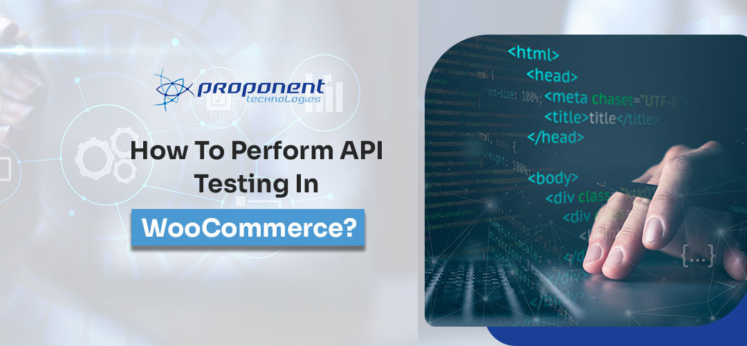 How to Perform API Testing in WooCommerce?